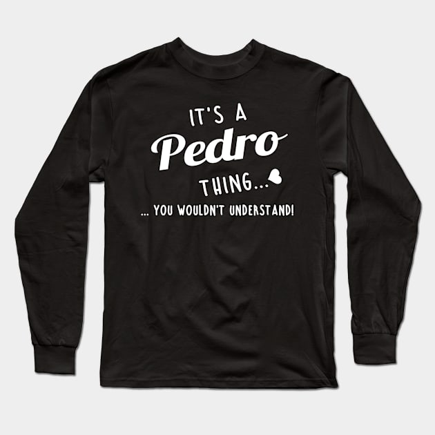 Its A Pedro Thing You Couldnt Understand Long Sleeve T-Shirt by SabraAstanova